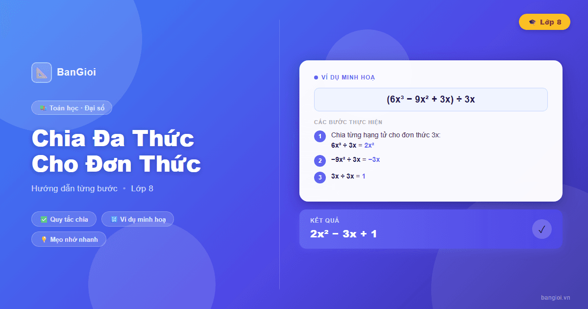 Hướng Dẫn Chia Đa Thức Cho Đơn Thức - Hướng dẫn phép chia đa thức cho đơn thức từng bước cho học sinh lớp 8.