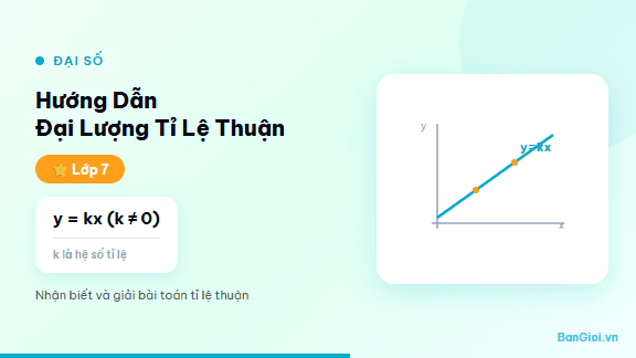 Đại Lượng Tỉ Lệ Thuận - Hướng dẫn từng bước nhận biết và giải bài toán đại lượng tỉ lệ thuận cho học sin