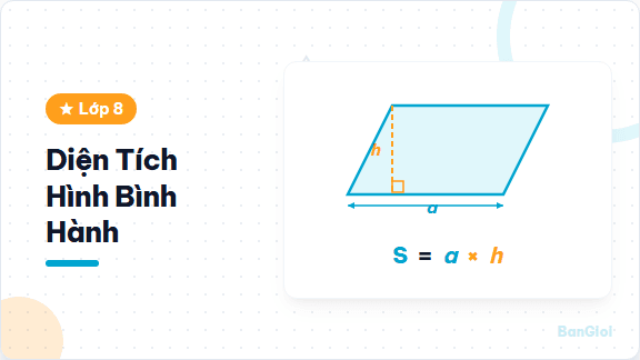 Hướng Dẫn Diện Tích Hình Bình Hành - Hướng dẫn tính diện tích hình bình hành S = a.h và các bài toán thực tế cho học 