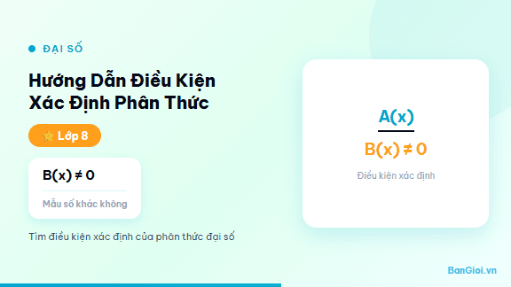 Hướng Dẫn Xác Định Điều Kiện Xác Định Của Phân Thức - Hướng dẫn từng bước xác định điều kiện xác định (ĐKXĐ) của phân thức đại số cho 