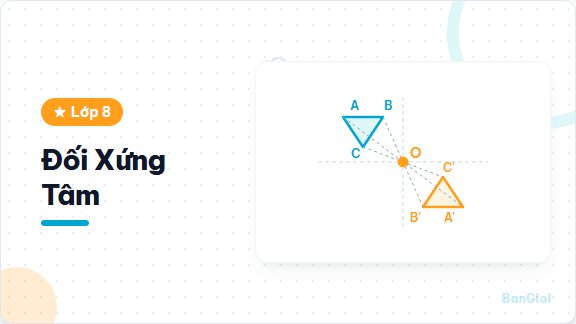 Hướng Dẫn Đối Xứng Tâm - Hướng dẫn đối xứng tâm: hai điểm đối xứng, hình có tâm đối xứng cho học sinh lớp