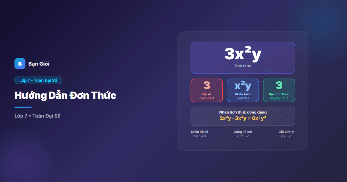 Hướng Dẫn Đơn Thức - Hướng dẫn khái niệm đơn thức, bậc của đơn thức và phép nhân đơn thức đồng dạng c
