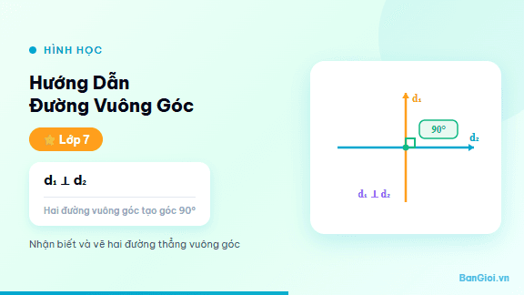 Đường Vuông Góc - Hướng dẫn từng bước nhận biết đường vuông góc, đường xiên, so sánh độ dài đường 