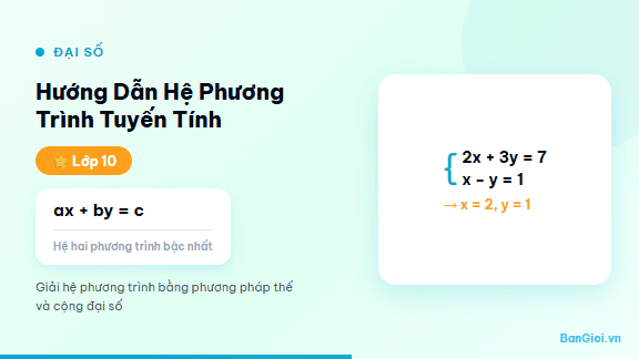 Hướng Dẫn Giải Hệ Phương Trình Tuyến Tính - Hướng dẫn từng bước giải hệ phương trình bậc nhất hai ẩn bằng phương pháp cộng đ