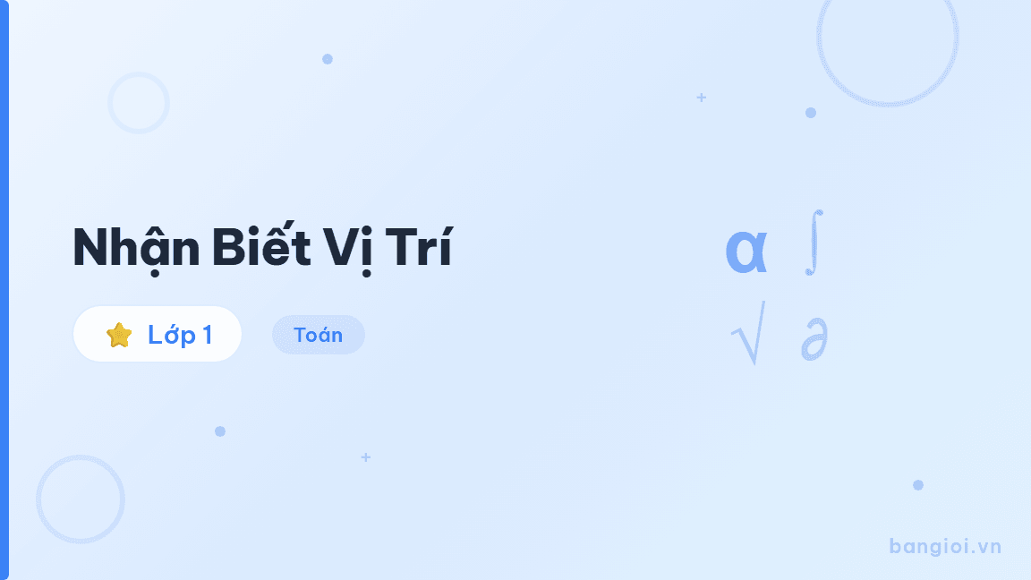 Nhận Biết Vị Trí - Hướng dẫn từng bước nhận biết vị trí (trên-dưới, phải-trái, trước-sau, ở giữa) c