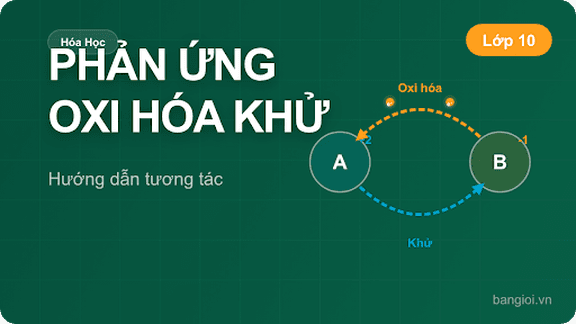 Phản Ứng Oxi Hóa - Khử - Hướng dẫn từng bước xác định số oxi hóa, chất khử, chất oxi hóa và cân bằng phản