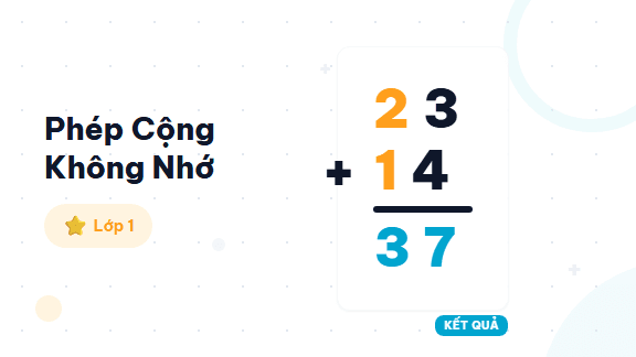 Phép Cộng Không Nhớ - Hướng dẫn phép cộng không nhớ trong phạm vi 100 cho học sinh lớp 1. Giáo viên tr