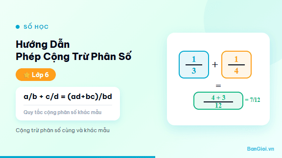 Phép Cộng Trừ Phân Số - Hướng dẫn từng bước cộng trừ phân số cùng mẫu, khác mẫu, và biểu thức hỗn hợp ch