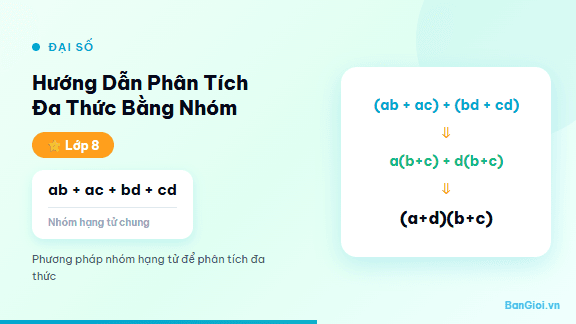 Hướng Dẫn Phân Tích Đa Thức Bằng Phương Pháp Nhóm Hạng Tử - Hướng dẫn từng bước phân tích đa thức thành nhân tử bằng phương pháp nhóm hạng t