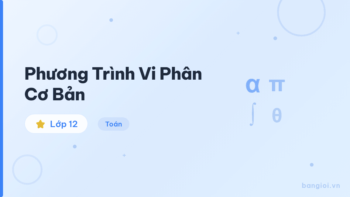 Phương Trình Vi Phân Cơ Bản - Hướng dẫn giải phương trình vi phân cấp một tách biến và phương trình vi phân tu