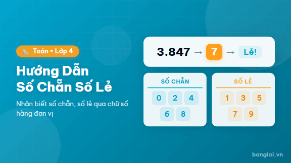 Hướng Dẫn Số Chẵn Số Lẻ - Hướng dẫn xác định số chẵn, số lẻ theo phương pháp chữ số tận cùng cho học sinh 