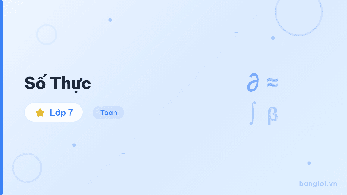 Số Thực - Hướng dẫn từng bước nhận biết số thực, tính căn bậc hai số học và giá trị tuyệt 