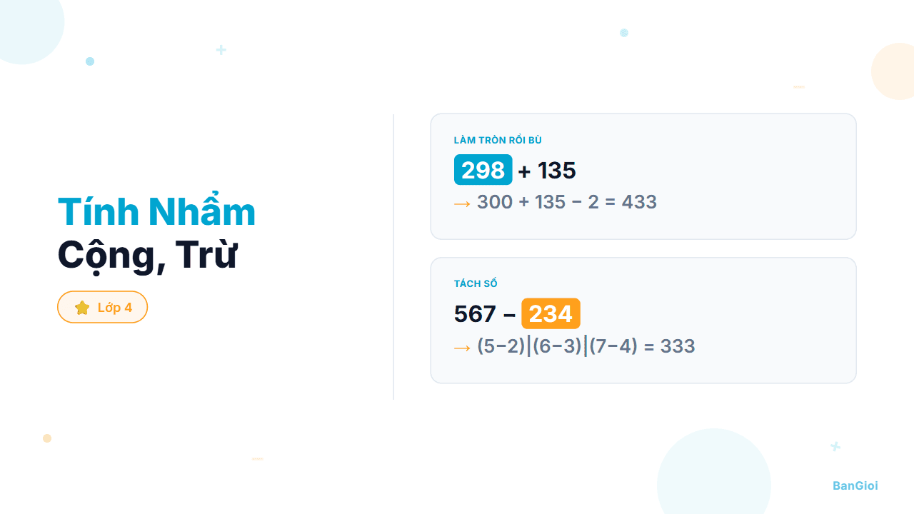 Hướng Dẫn Tính Nhẩm Cộng, Trừ - Hướng dẫn từng bước tính nhẩm phép cộng, trừ bằng chiến lược làm tròn rồi bù và 