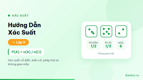 Hướng Dẫn Xác Suất - Hướng dẫn từng bước tính xác suất của biến cố bằng công thức cộng và nhân xác su