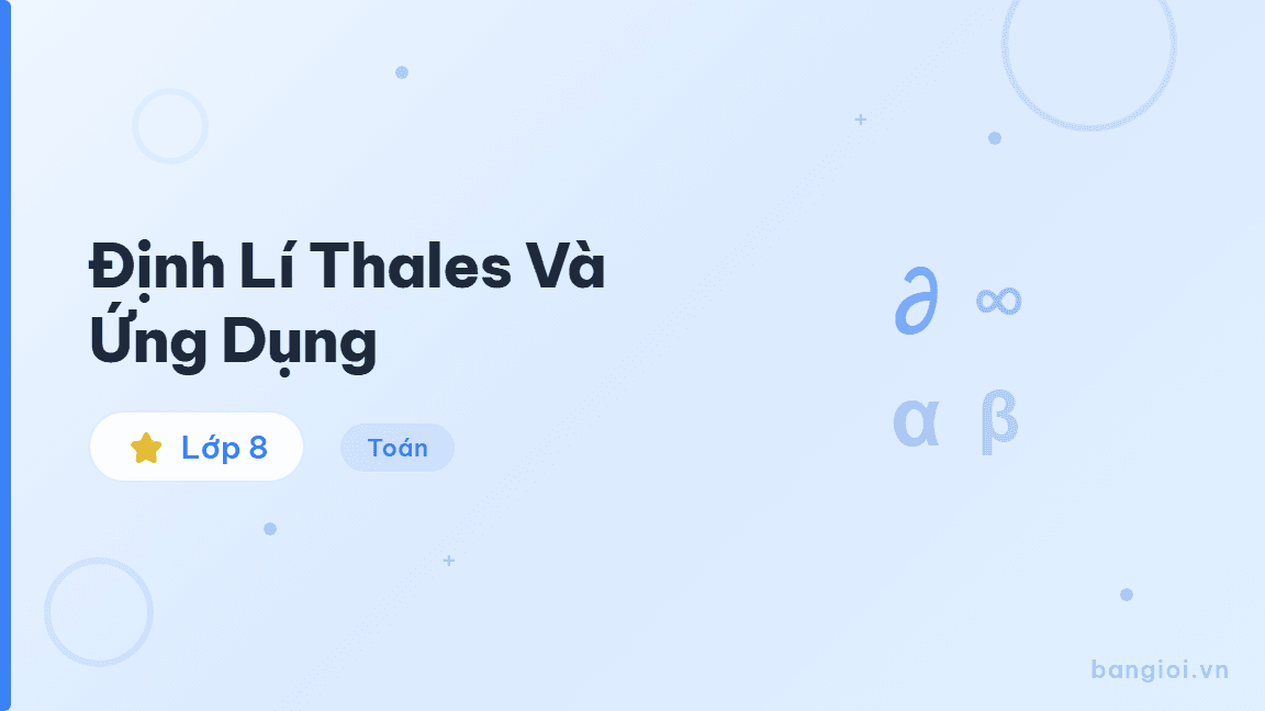 Hướng Dẫn Định Lí Thales Và Ứng Dụng Lớp 8 - Hướng dẫn tương tác về định lí Thales, đường trung bình và tính chất đường phân
