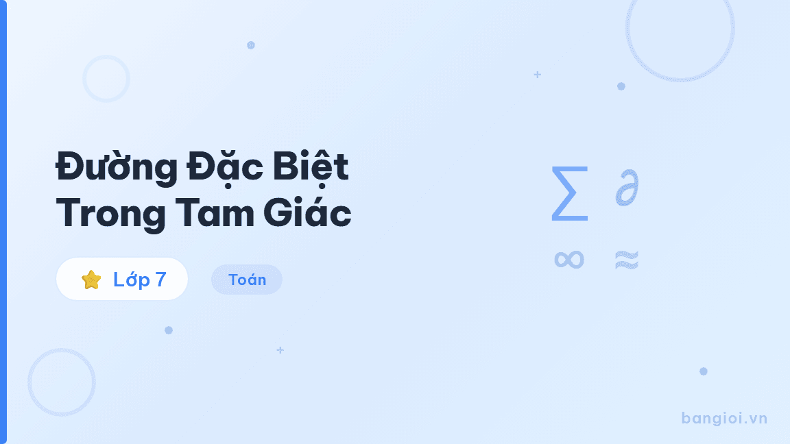 Hướng Dẫn Đường Đặc Biệt Trong Tam Giác Lớp 7 - Hướng dẫn tương tác về ba đường đặc biệt trong tam giác cho học sinh lớp 7.