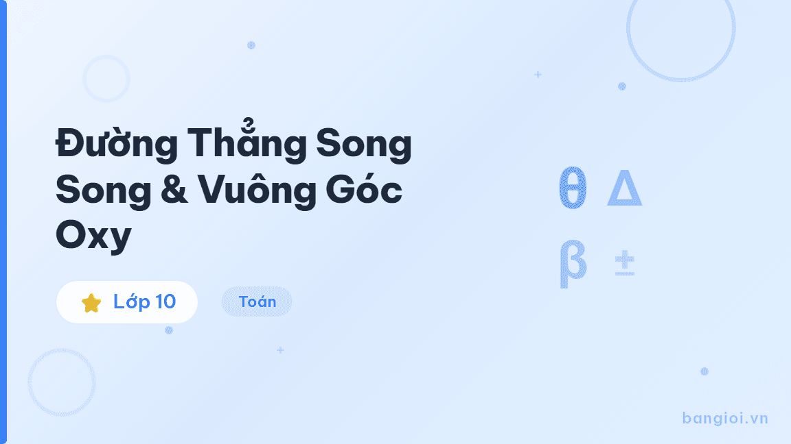 Đường Thẳng Song Song & Vuông Góc Oxy - Hướng dẫn xác định đường thẳng song song và vuông góc trong hệ tọa độ Oxy cho họ