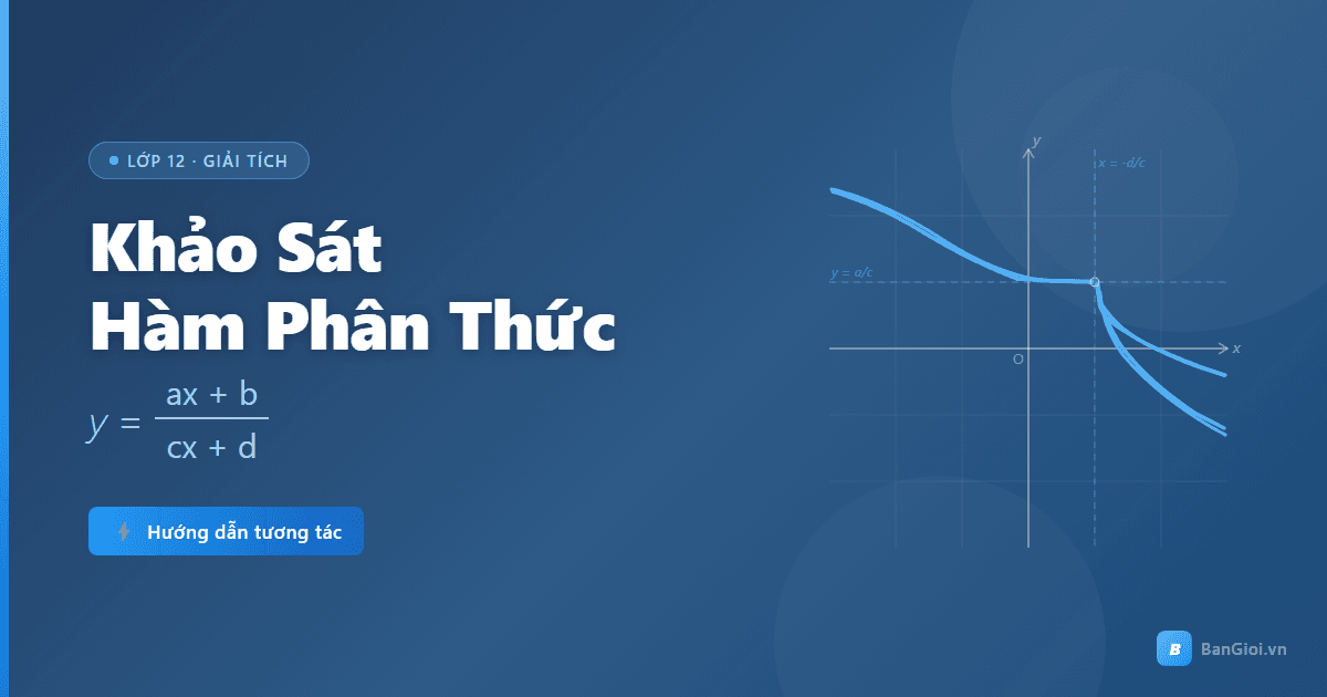 Khảo Sát Hàm Phân Thức Bậc Nhất / Bậc Nhất - Hướng dẫn từng bước khảo sát và vẽ đồ thị hàm phân thức y = (ax+b)/(cx+d) cho họ