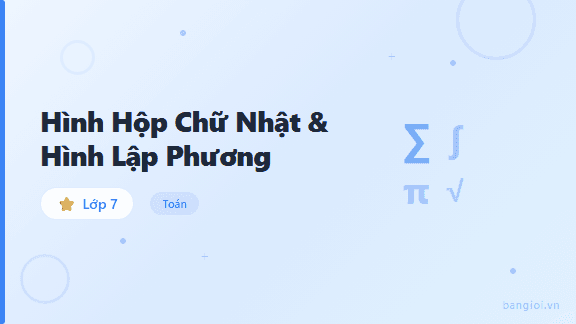 Hướng Dẫn Hình Hộp Chữ Nhật Và Hình Lập Phương Lớp 7 - Hướng dẫn tương tác về hình hộp chữ nhật và hình lập phương: nhận biết các yếu t